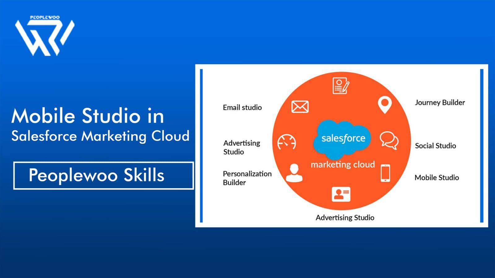 Mobile Studio in Salesforce Marketing Cloud | Peoplewoo Skills